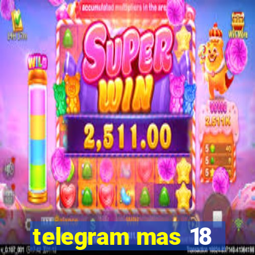 telegram mas 18